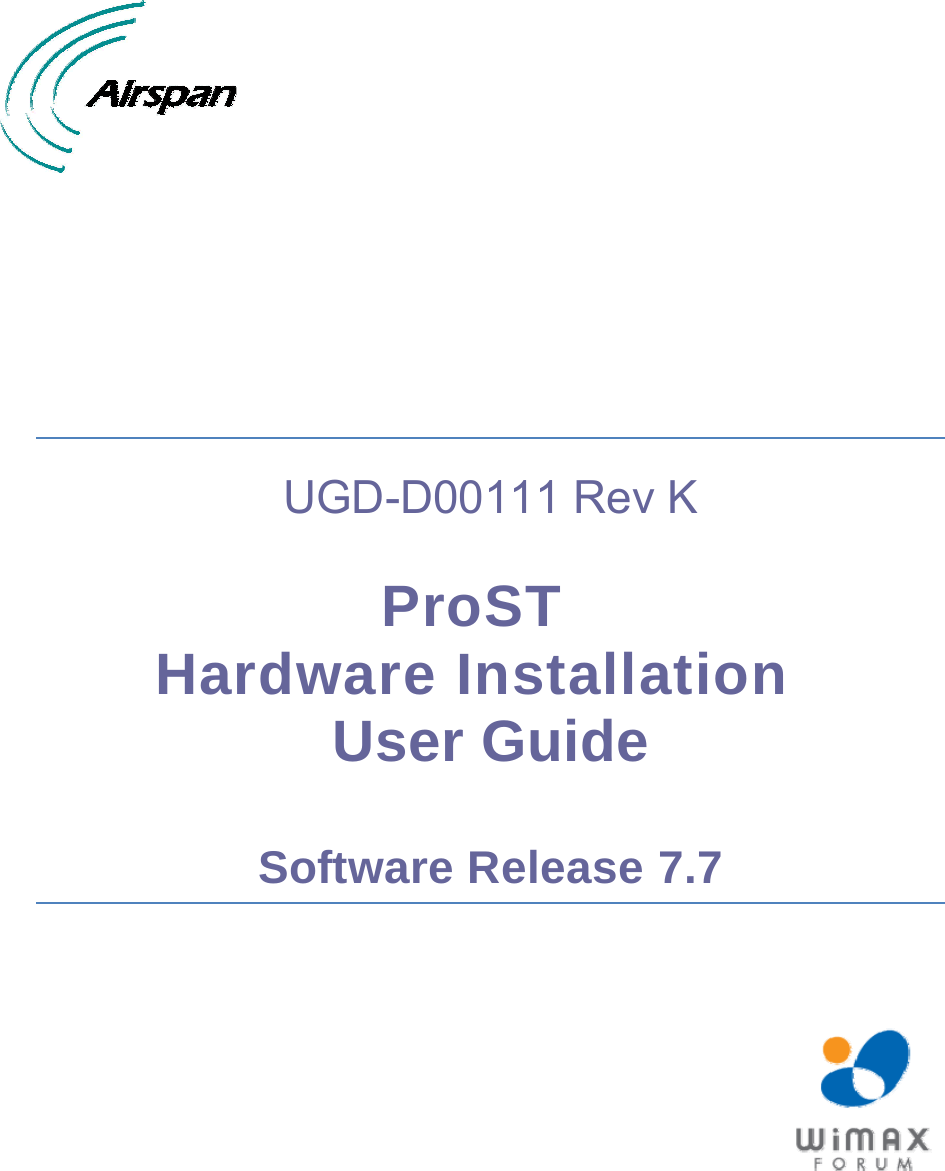           UGD-D00111 Rev K  ProST Hardware Installation  User Guide  Software Release 7.7    