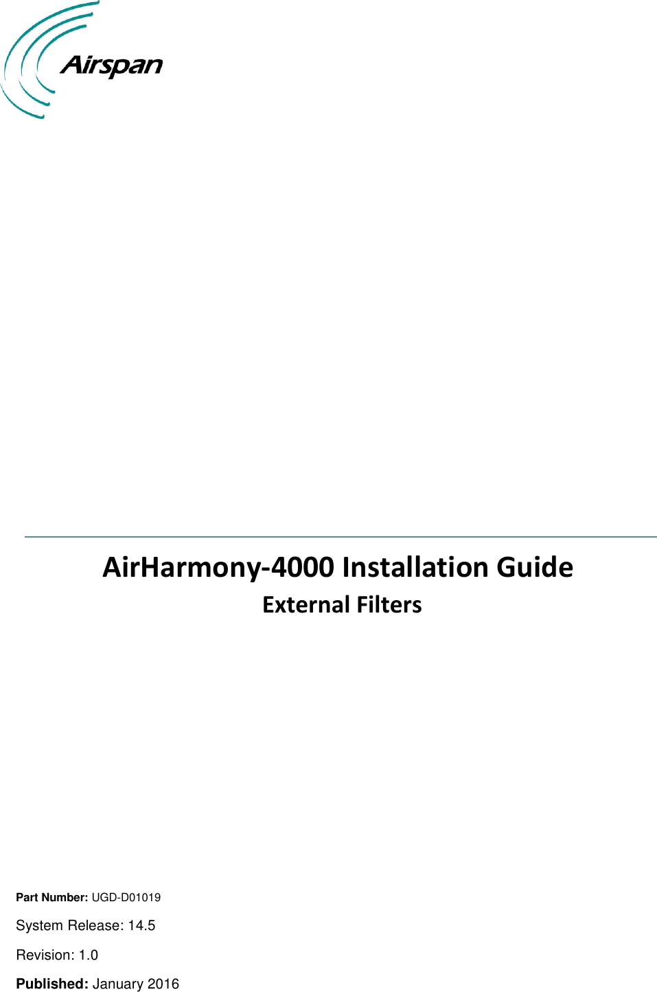                     AirHarmony-4000 Installation Guide  External Filters         Part Number: UGD-D01019 System Release: 14.5 Revision: 1.0 Published: January 2016 