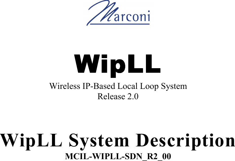      WipLLWipLLWipLLWipLL    Wireless IP-Based Local Loop System Release 2.0    WipLL System Description MCIL-WIPLL-SDN_R2_00                  