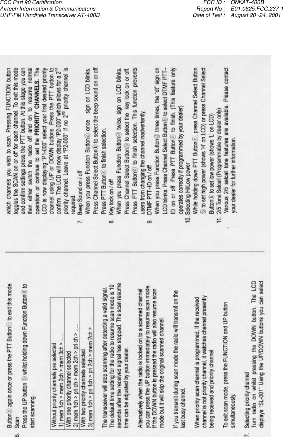 FCC Part 90 Certification    FCC ID : ONKAT-400B Airtech Information &amp; Communicatons    Report No : E01.0625.FCC.237-1 UHF-FM Handheld Transceiver AT-400B    Date of Test : August 20~24, 2001      