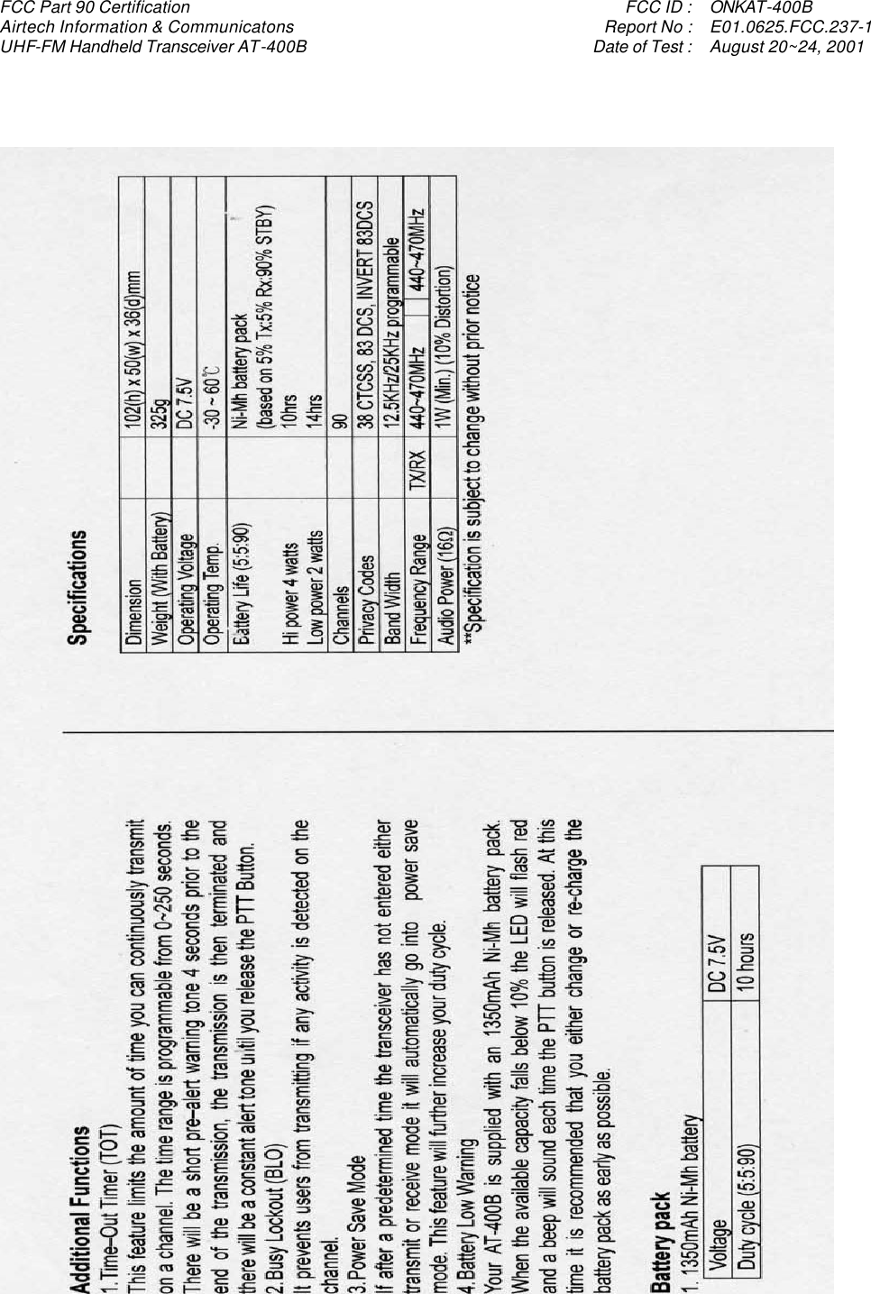 FCC Part 90 Certification    FCC ID : ONKAT-400B Airtech Information &amp; Communicatons    Report No : E01.0625.FCC.237-1 UHF-FM Handheld Transceiver AT-400B    Date of Test : August 20~24, 2001    