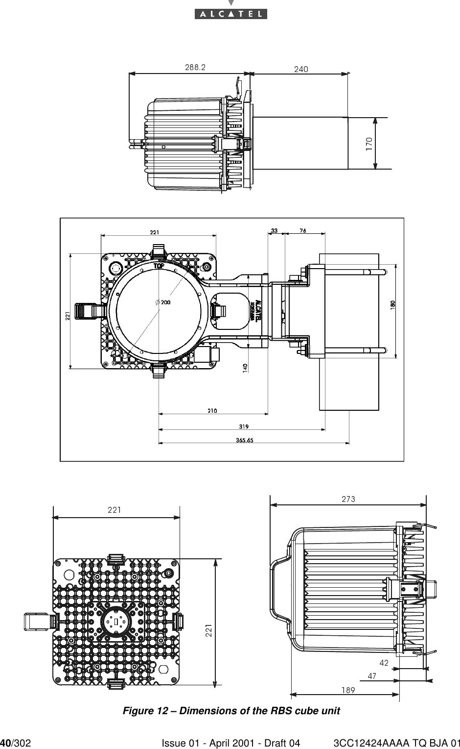 40/302 Issue 01 - April 2001 - Draft 04 3CC12424AAAA TQ BJA 0176Figure 12 – Dimensions of the RBS cube unit