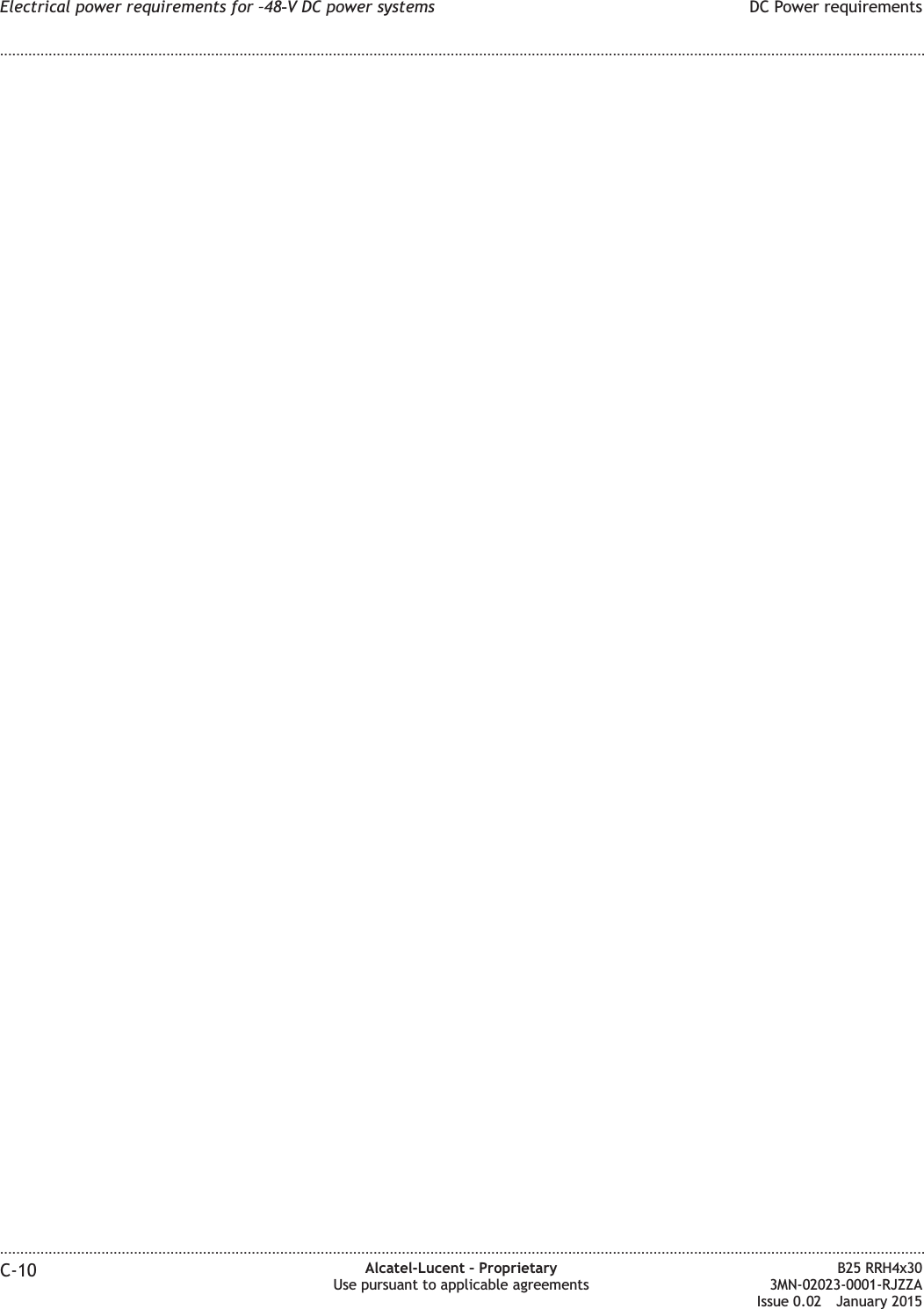 Electrical power requirements for &ndash;48‑V DC power systems DC Power requirements........................................................................................................................................................................................................................................................................................................................................................................................................................................................................C-10 Alcatel-Lucent &ndash; ProprietaryUse pursuant to applicable agreementsB25 RRH4x303MN-02023-0001-RJZZAIssue 0.02 January 2015DRAFTDRAFT
