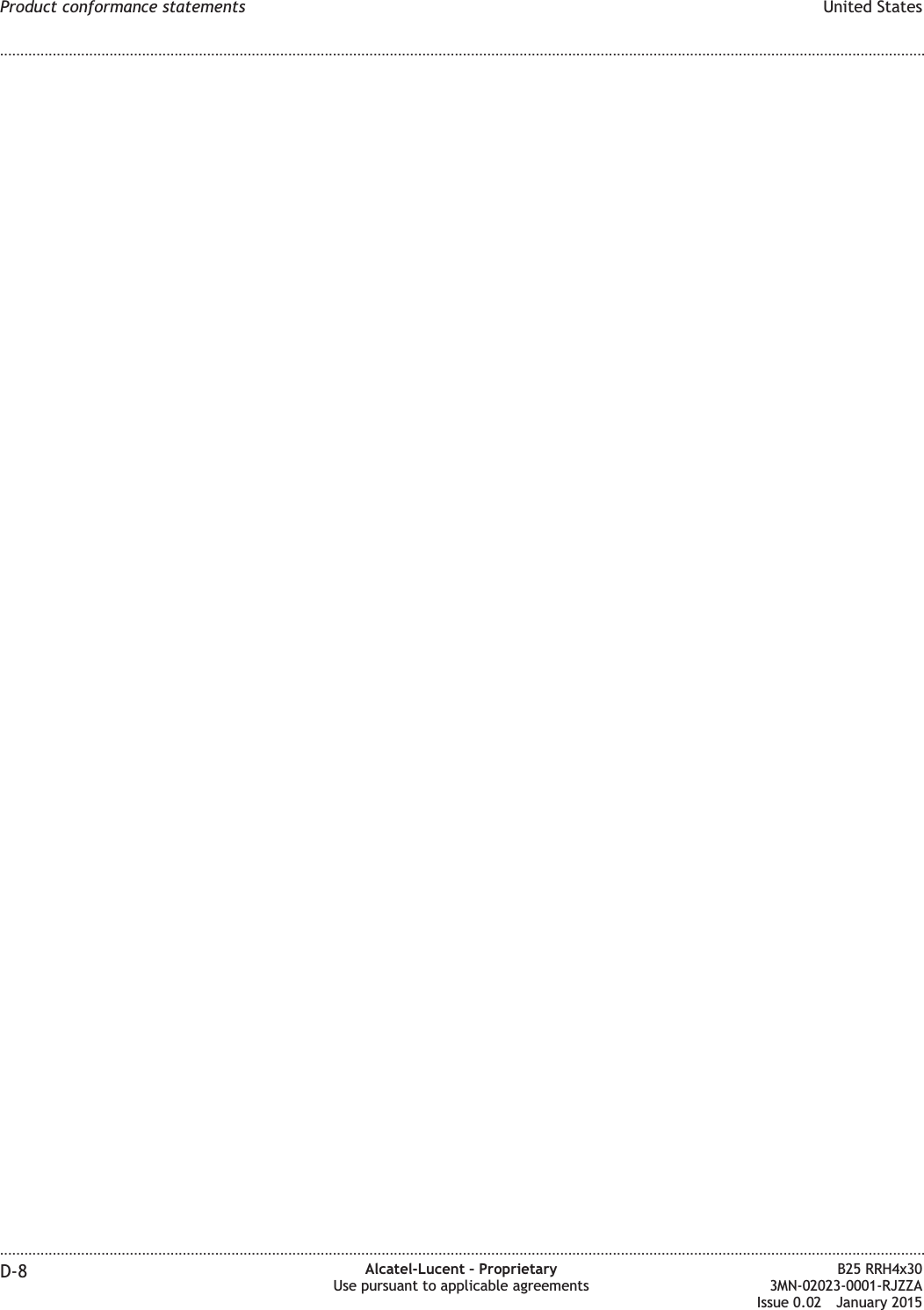 Product conformance statements United States........................................................................................................................................................................................................................................................................................................................................................................................................................................................................D-8 Alcatel-Lucent &ndash; ProprietaryUse pursuant to applicable agreementsB25 RRH4x303MN-02023-0001-RJZZAIssue 0.02 January 2015DRAFTDRAFT