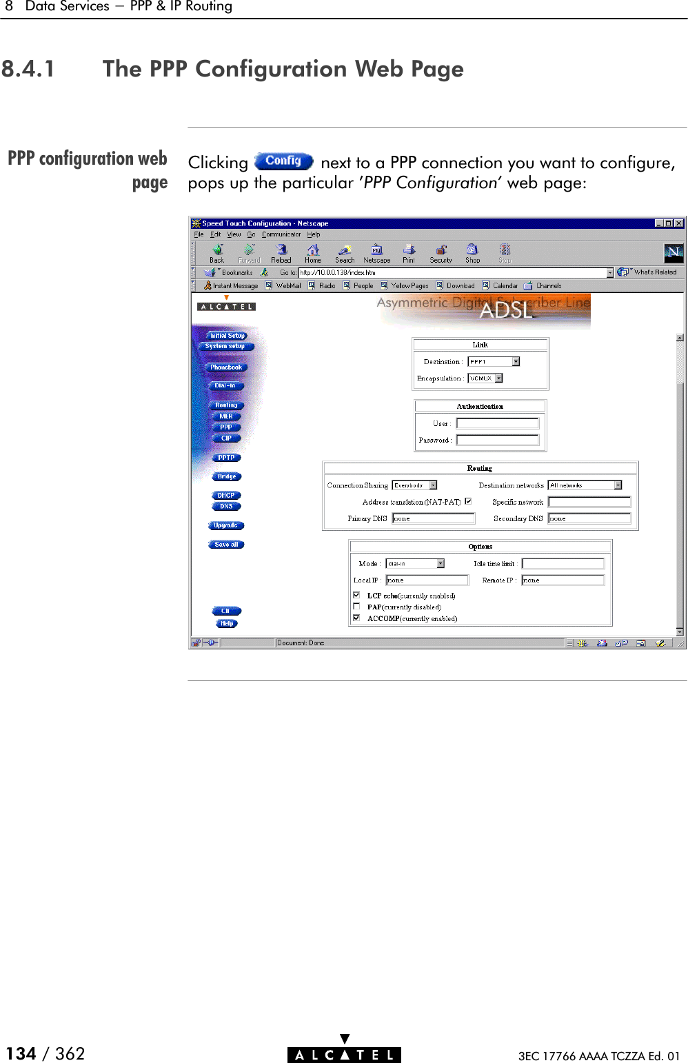 PPP configuration webpage8 Data Services - PPP &amp; IP Routing134 / 362 3EC 17766 AAAA TCZZA Ed. 018.4.1 The PPP Configuration Web PageClicking next to a PPP connection you want to configure,pops up the particular &apos;PPP Configuration&apos; web page: