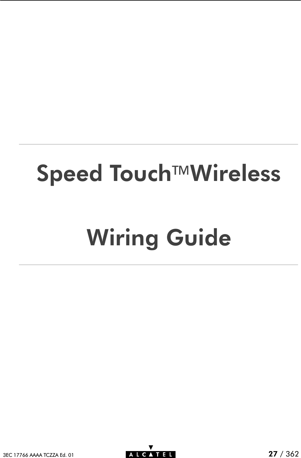 27 / 3623EC 17766 AAAA TCZZA Ed. 01Speed TouchWirelessWiring Guide