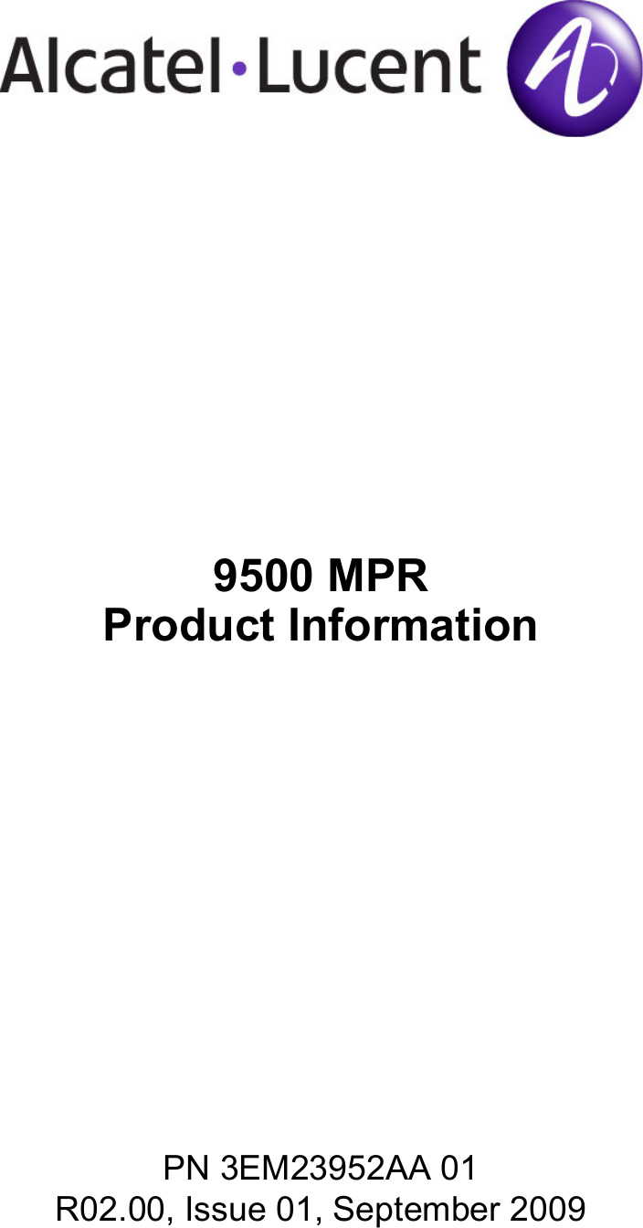 9500 MPRProduct InformationPN 3EM23952AA 01R02.00, Issue 01, September 2009