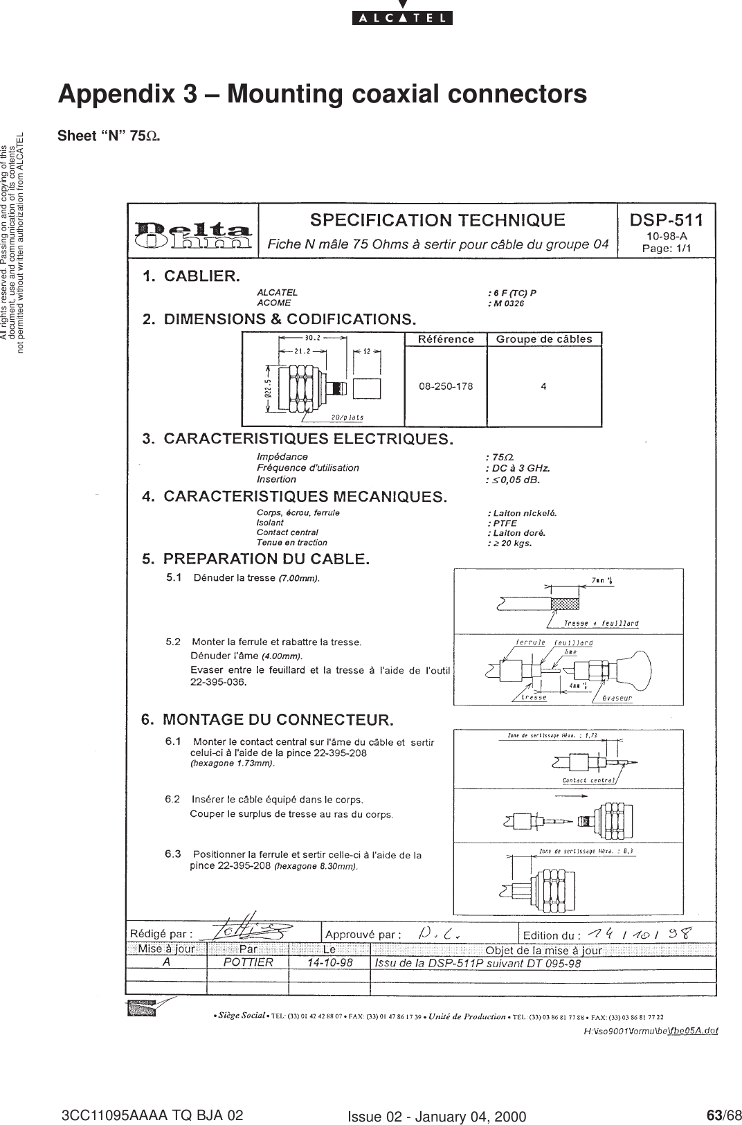 document, use and communication of its contentsnot permitted without written authorization from ALCATELAll rights reserved. Passing on and copying of this63/683CC11095AAAA TQ BJA 02 Issue 02 - January 04, 2000Appendix 3 – Mounting coaxial connectorsSheet “N” 75Ω.