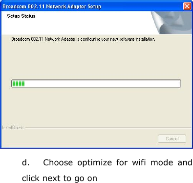    d.  Choose optimize for wifi mode and click next to go on 