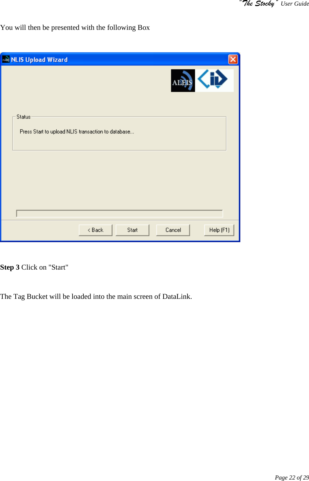 “The Stocky” User Guide     Page 22 of 29  You will then be presented with the following Box    Step 3 Click on &quot;Start&quot;  The Tag Bucket will be loaded into the main screen of DataLink.          