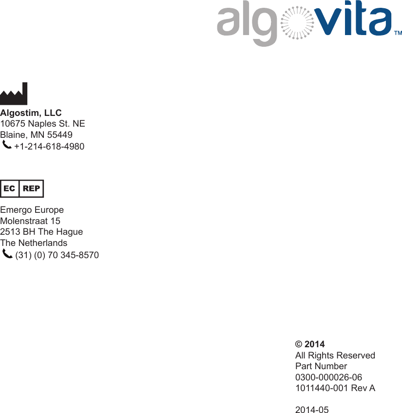 &copy; 2014All Rights ReservedPart Number 0300-000026-061011440-001 Rev A2014-05Algostim, LLC10675 Naples St. NEBlaine, MN 55449   +1-214-618-4980Emergo EuropeMolenstraat 152513 BH The HagueThe Netherlands   (31) (0) 70 345-8570