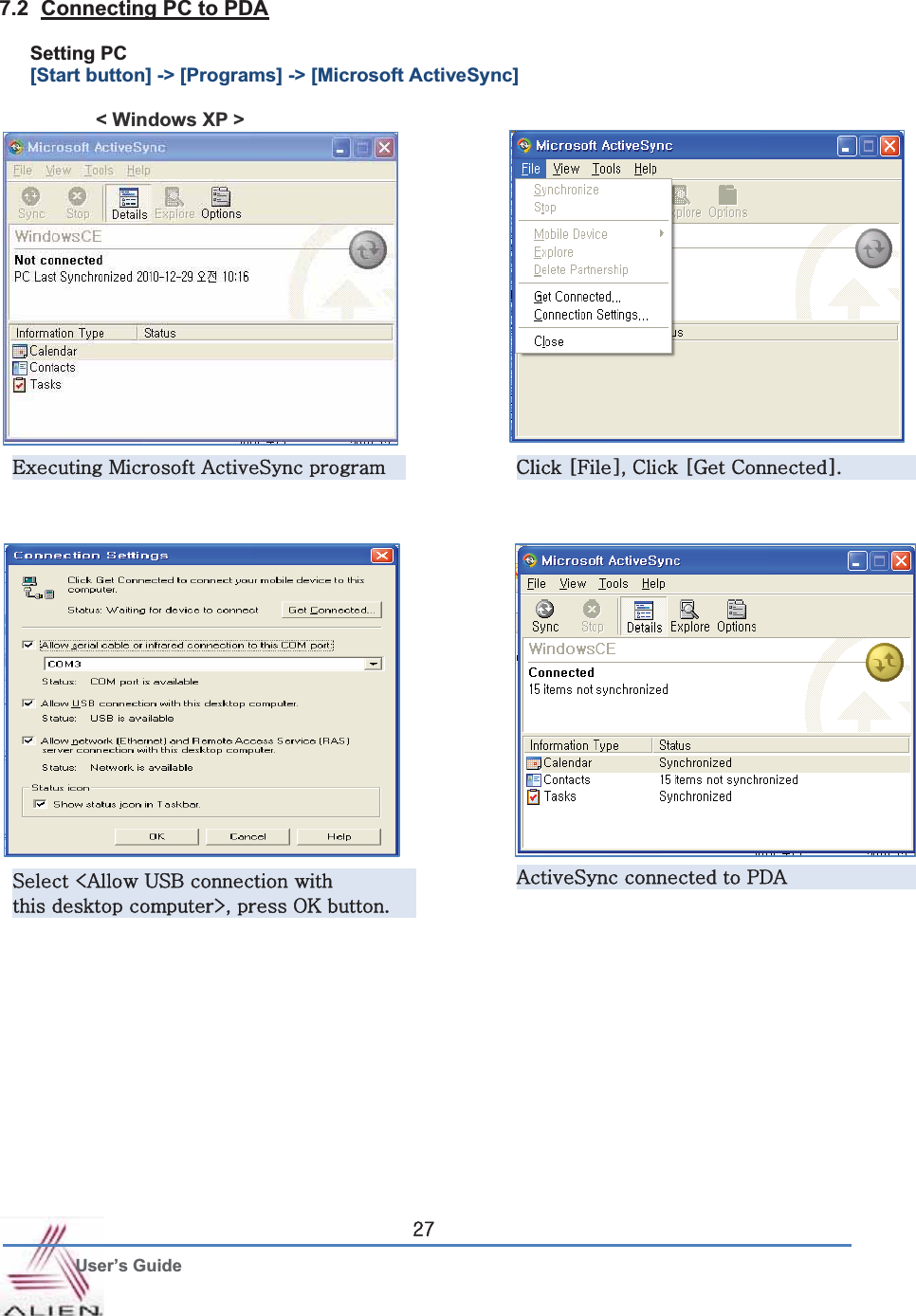 G User’s Guide Y^7.2  Connecting PC to PDASetting PC [Start button] -&gt; [Programs] -&gt; [Microsoft ActiveSync]        &lt; Windows XP &gt;                                      lGtGhzGGjGmSGjGnGjUGzGchG|ziGGGGGeSGGvrGUGhzGGGwkhG