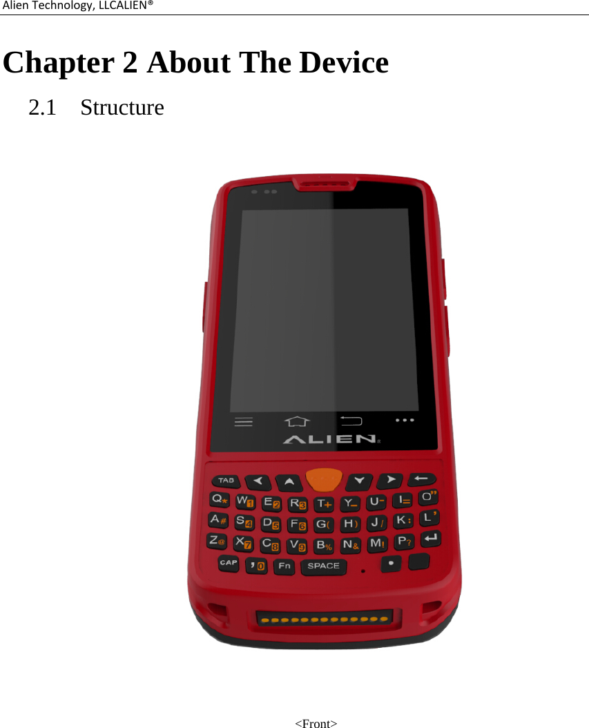 AlienTechnology,LLCALIEN®Chapter 2 About The Device 2.1 Structure  &lt;Front&gt; 