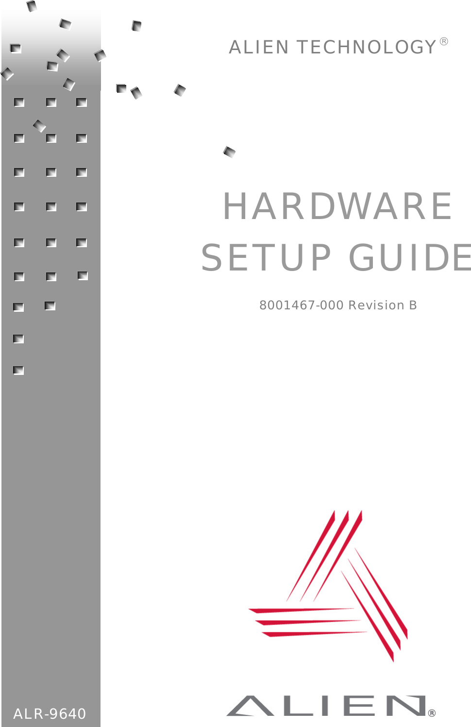  ALR-9780 ALR-9750-A 915MHz Passive ALIEN TECHNOLOGY®     HARDWARE SETUP GUIDE  8001467-000 Revision B   ALR-9640 