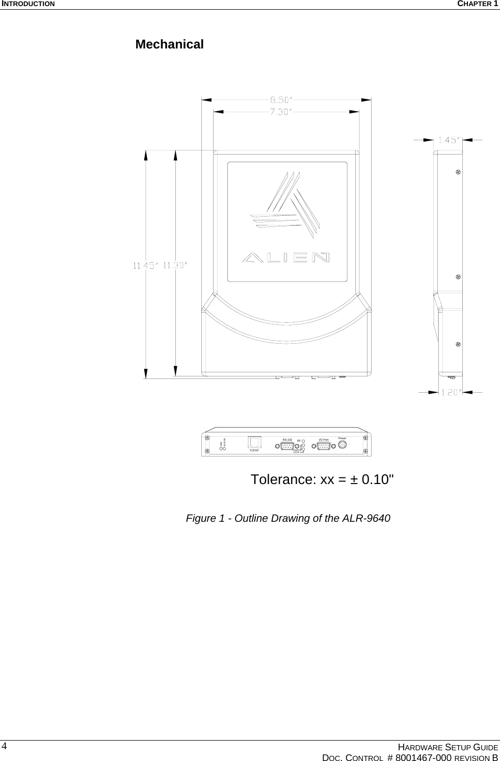 INTRODUCTION  CHAPTER 1  Mechanical Tolerance: xx = ± 0.10&quot;PowerI/O PortRS-232TCP/IPLINKACTIVERFSNIFFLOCK Figure 1 - Outline Drawing of the ALR-9640   HARDWARE SETUP GUIDE   DOC. CONTROL  # 8001467-000 REVISION B  4
