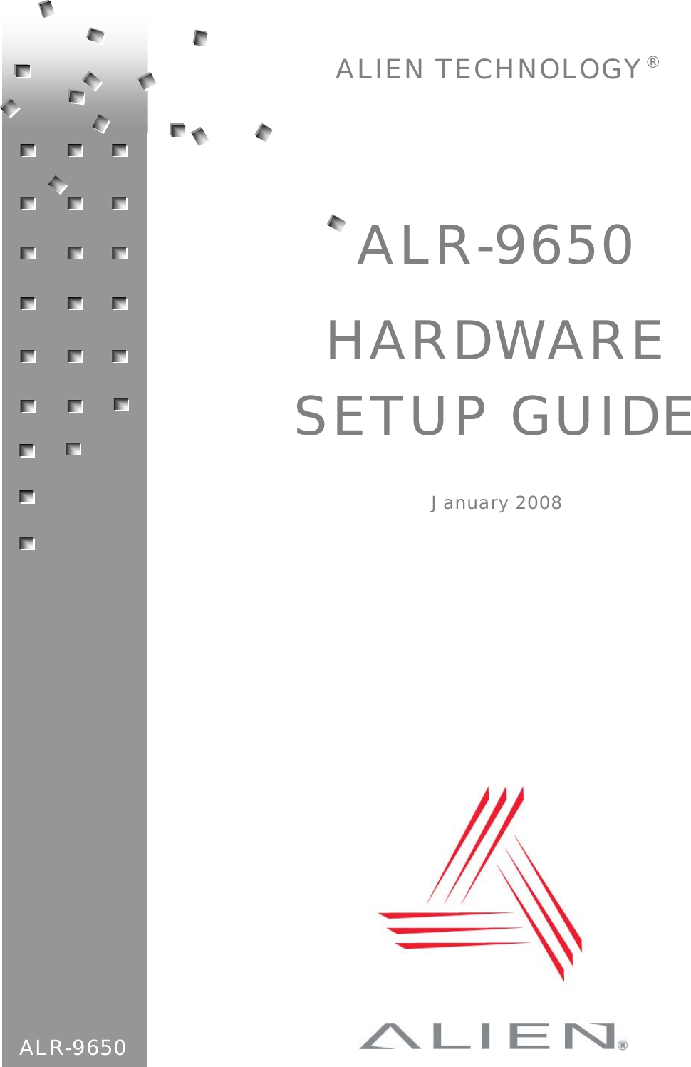   ALIEN TECHNOLOGY®    ALR-9650  HARDWARE SETUP GUIDE  January 2008   ALR-9650 
