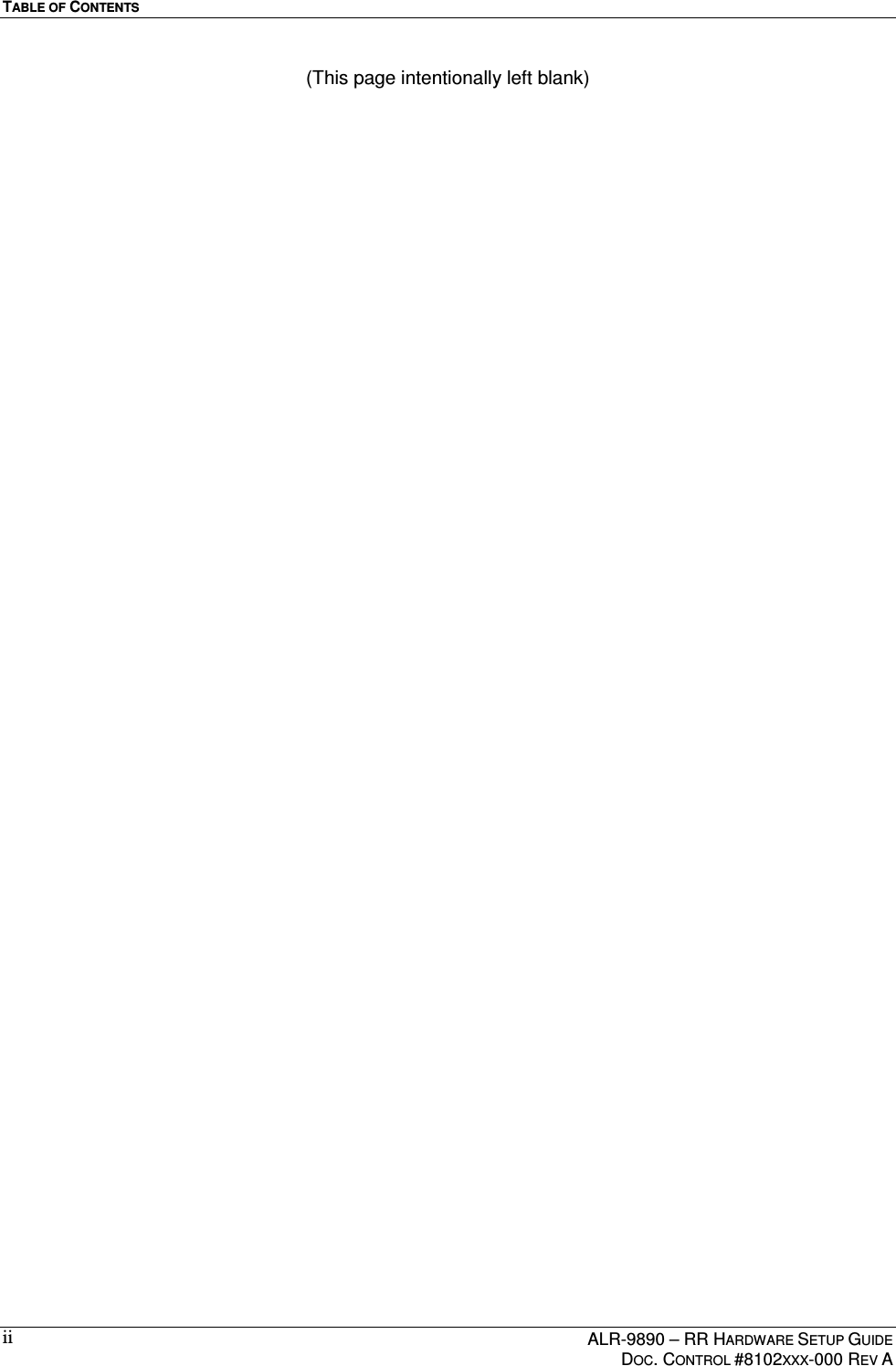 TABLE OF CONTENTS      ALR-9890 – RR HARDWARE SETUP GUIDE     DOC. CONTROL #8102XXX-000 REV A ii (This page intentionally left blank)