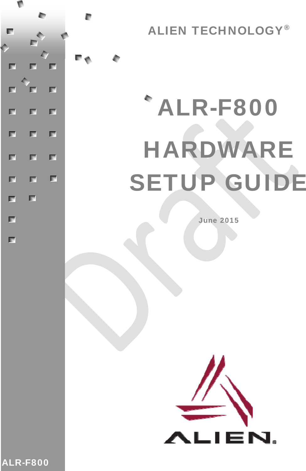    ALIEN TECHNOLOGY®    ALR-F800 HARDWARE SETUP GUIDE  June 2015   ALR-F800 