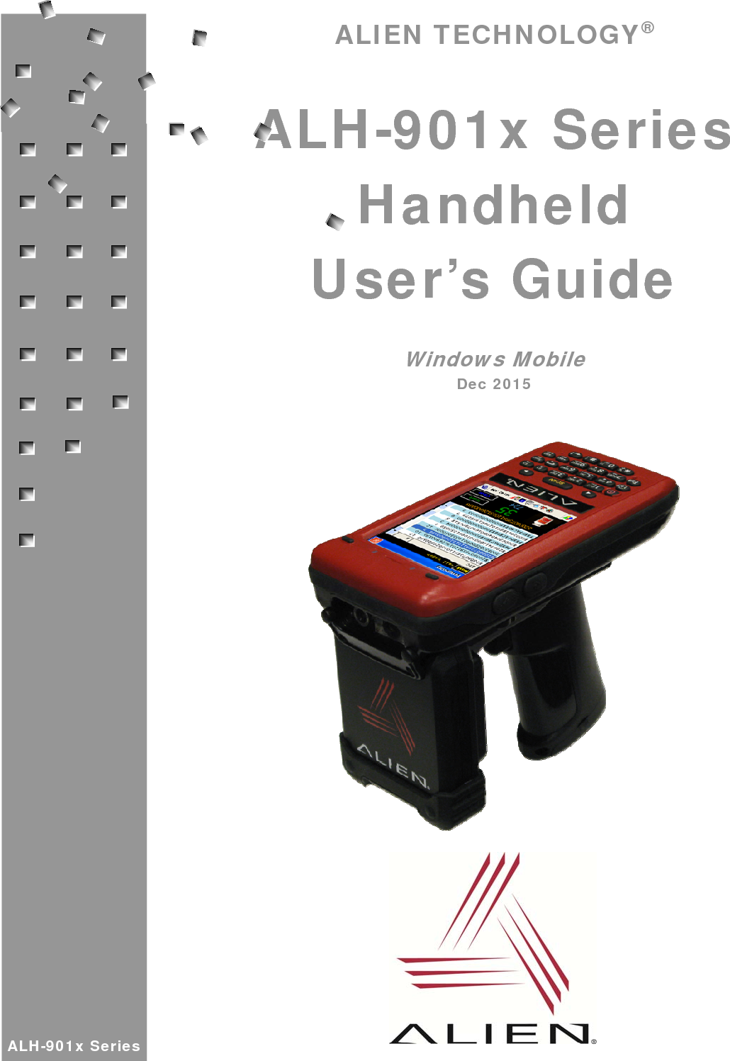                         ALIEN TECHNOLOGY®  ALH-901x Series Handheld User’s Guide  Windows Mobile Dec 2015   ALH-901x Series 
