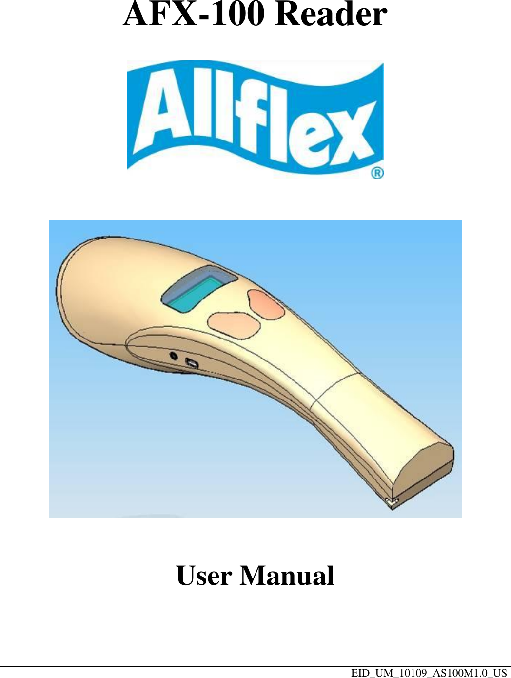    EID_UM_10109_AS100M1.0_US   AFX-100 Reader      User Manual  