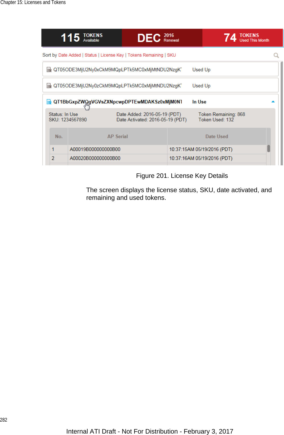 Chapter 15: Licenses and Tokens282Figure 201. License Key DetailsThe screen displays the license status, SKU, date activated, and remaining and used tokens.Internal ATI Draft - Not For Distribution - February 3, 2017