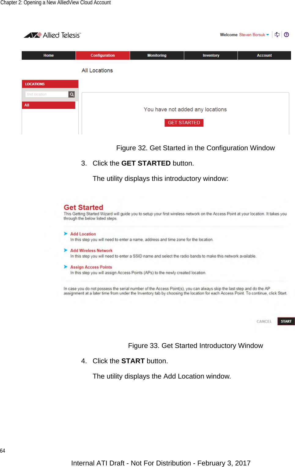 Chapter 2: Opening a New AlliedView Cloud Account64Figure 32. Get Started in the Configuration Window3. Click the GET STARTED button.The utility displays this introductory window:Figure 33. Get Started Introductory Window4. Click the START button.The utility displays the Add Location window.Internal ATI Draft - Not For Distribution - February 3, 2017