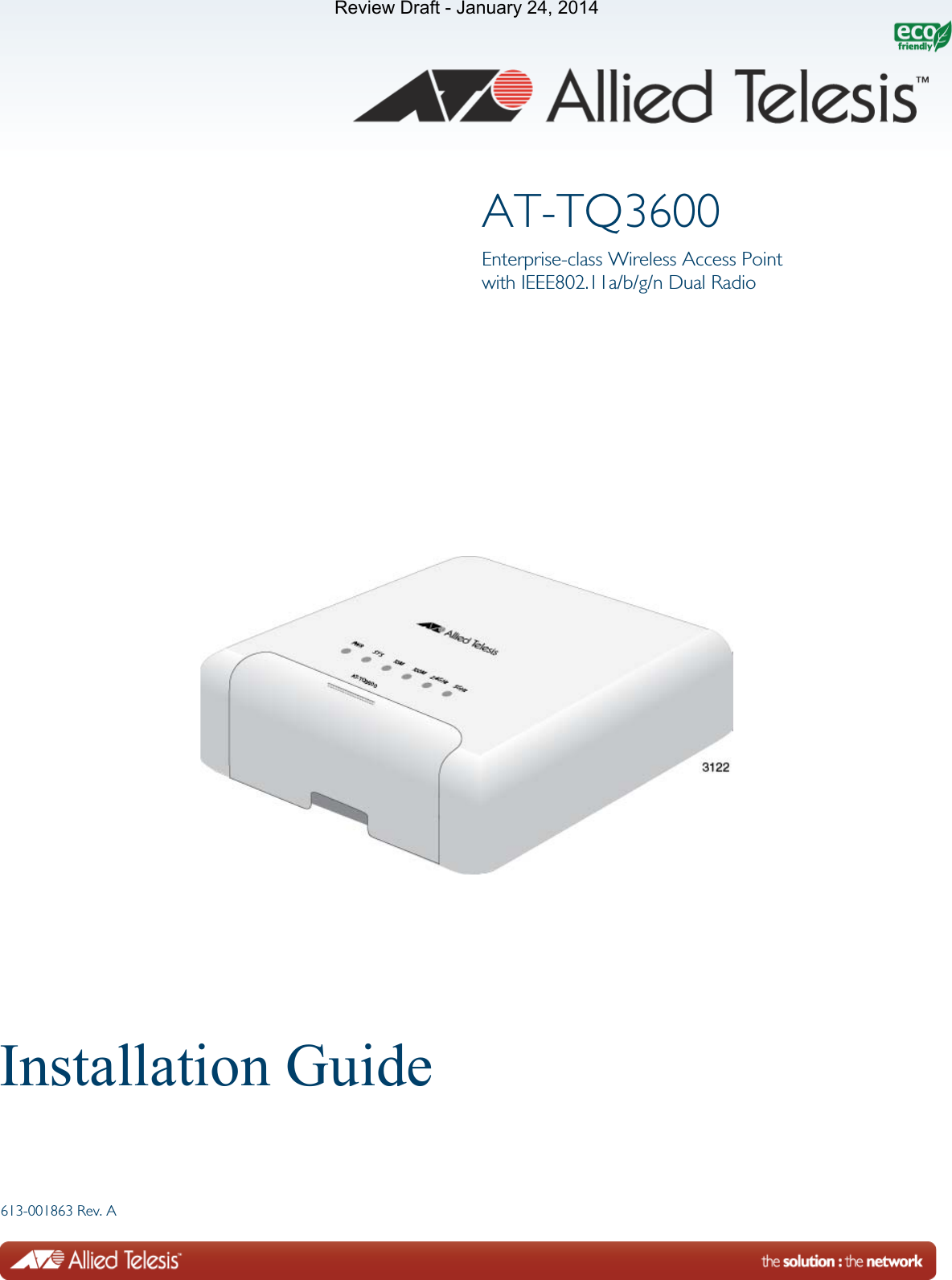 613-001863 Rev. AAT-TQ3600Enterprise-class Wireless Access Pointwith IEEE802.11a/b/g/n Dual RadioInstallation GuideReview Draft - January 24, 2014
