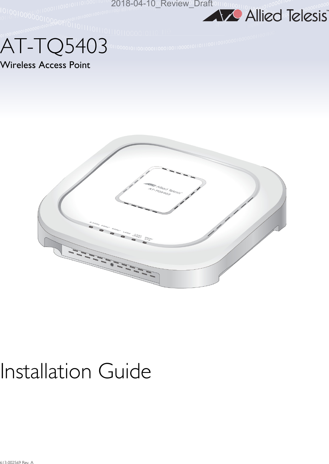 613-002569 Rev. AAT-TQ5403Wireless Access PointInstallation Guide2018-04-10_Review_Draft
