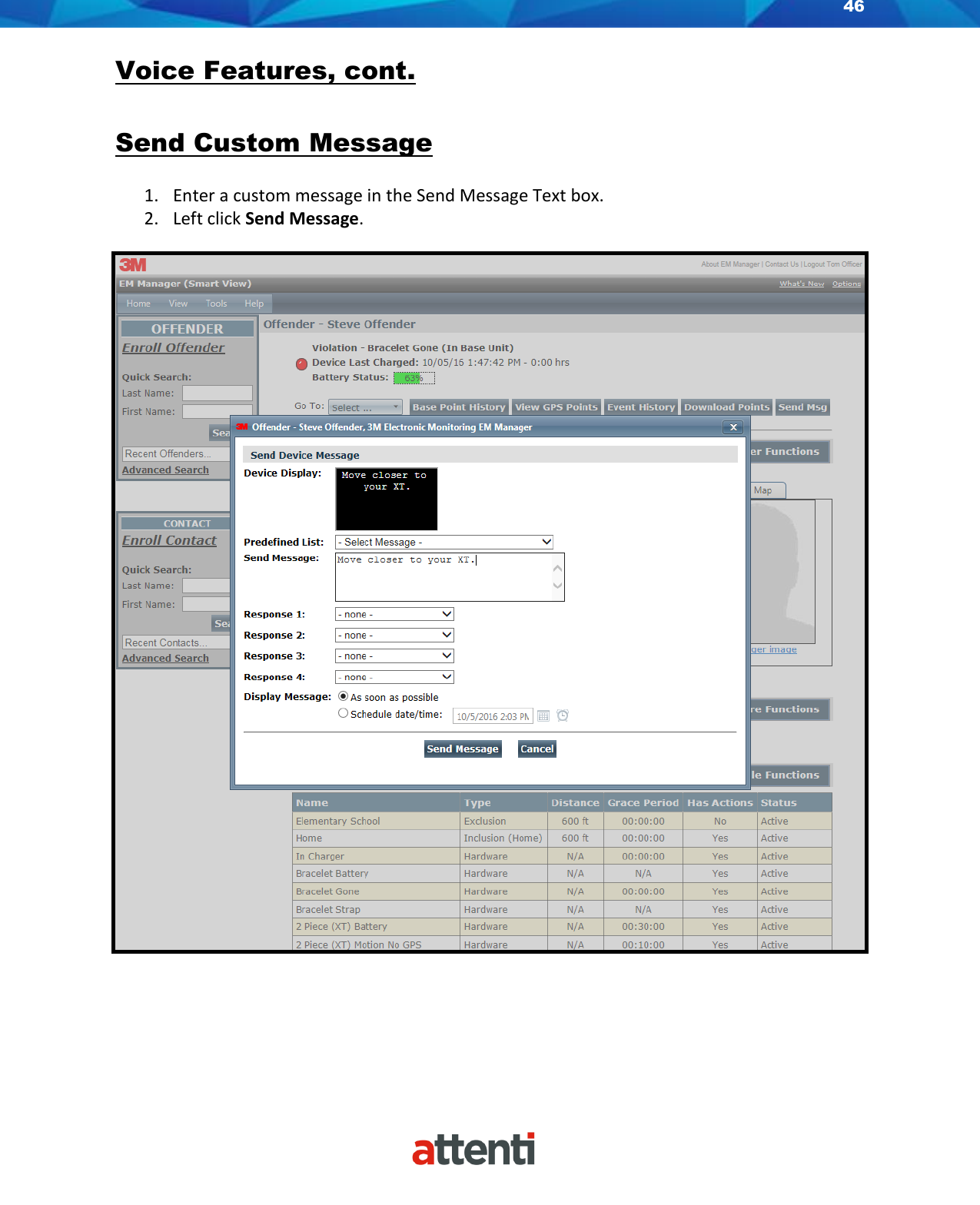 46    Voice Features, cont.  Send Custom Message  1. Enter a custom message in the Send Message Text box.  2. Left click Send Message.      