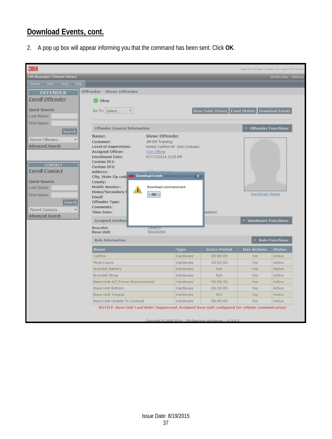Download Events, cont.  2. A pop up box will appear informing you that the command has been sent. Click OK.      Issue Date: 8/19/2015 37  