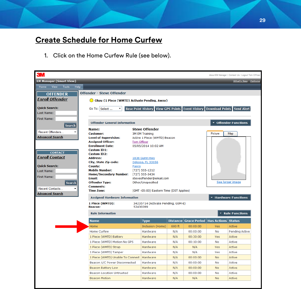 29  Create Schedule for Home Curfew 1. Click on the Home Curfew Rule (see below).    