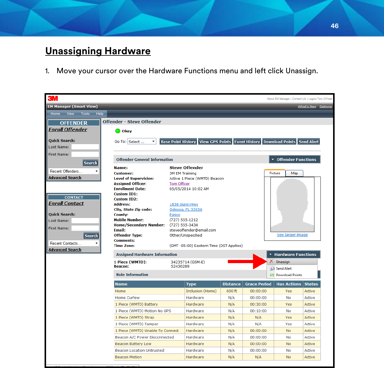 46  Unassigning Hardware  1. Move your cursor over the Hardware Functions menu and left click Unassign.      