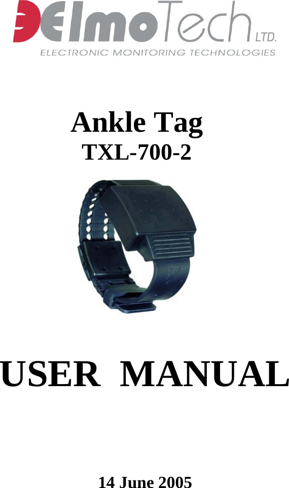   Ankle Tag TXL-700-2     USER  MANUAL     14 June 2005   