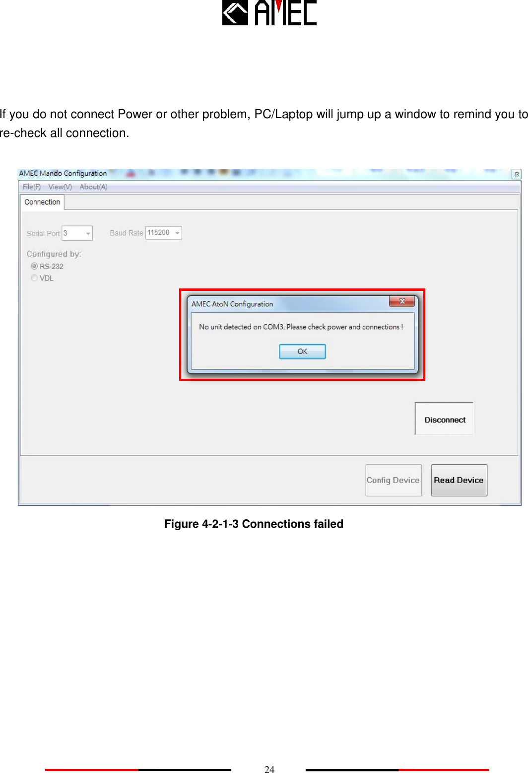    24    If you do not connect Power or other problem, PC/Laptop will jump up a window to remind you to re-check all connection.         Figure 4-2-1-3 Connections failed  