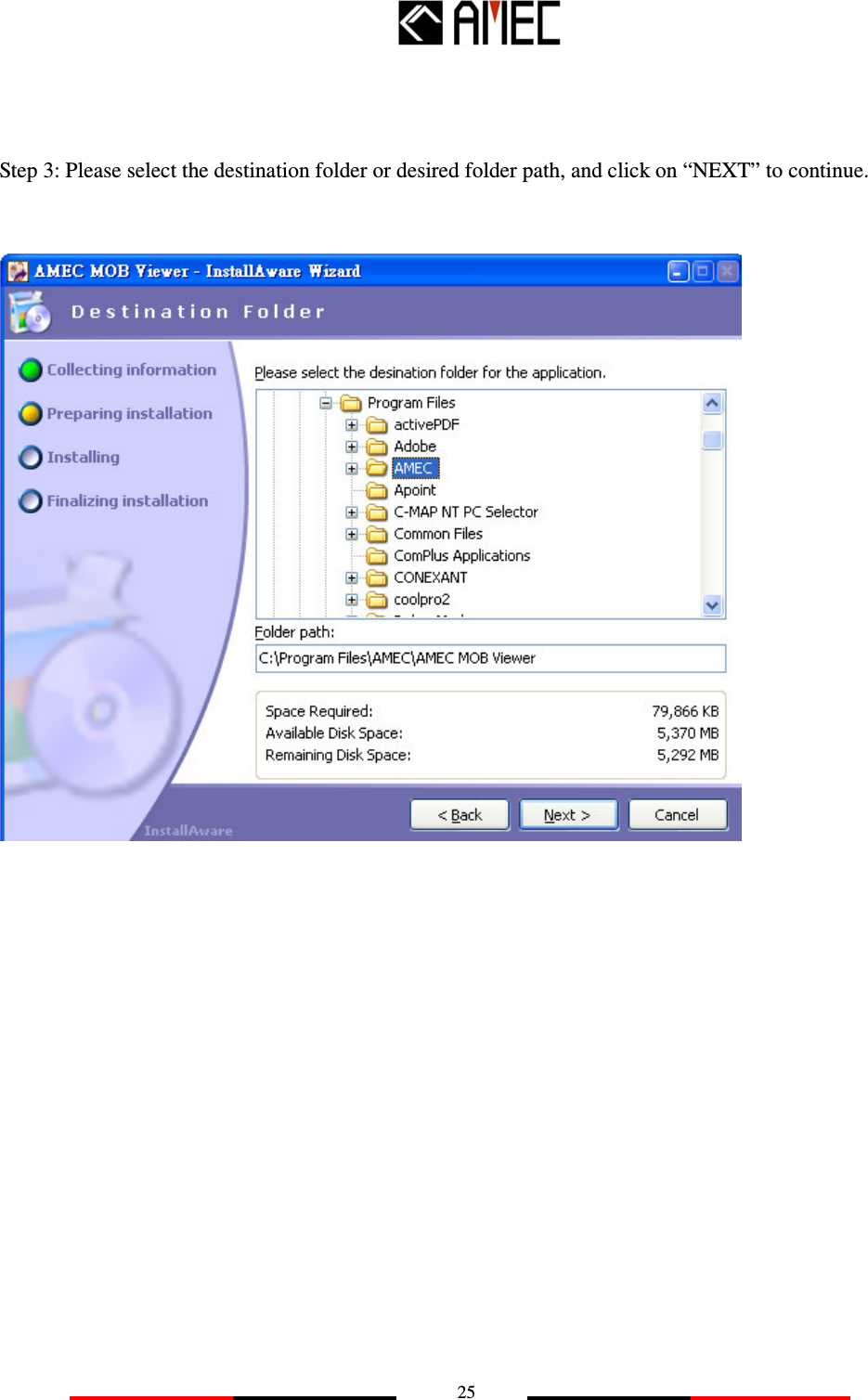   25    Step 3: Please select the destination folder or desired folder path, and click on “NEXT” to continue.                   