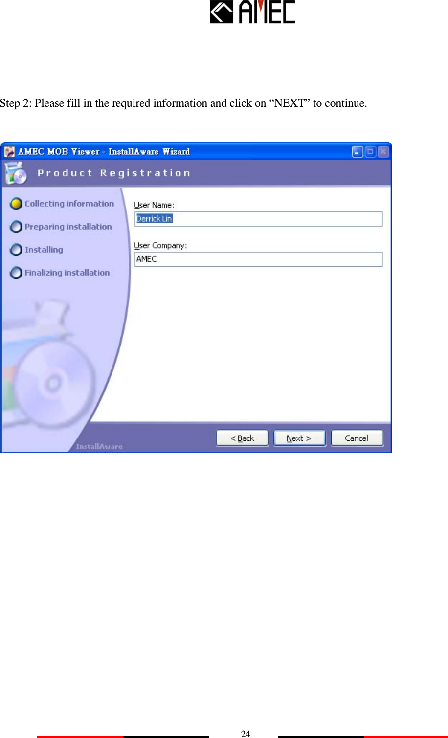   24    Step 2: Please fill in the required information and click on “NEXT” to continue.                 
