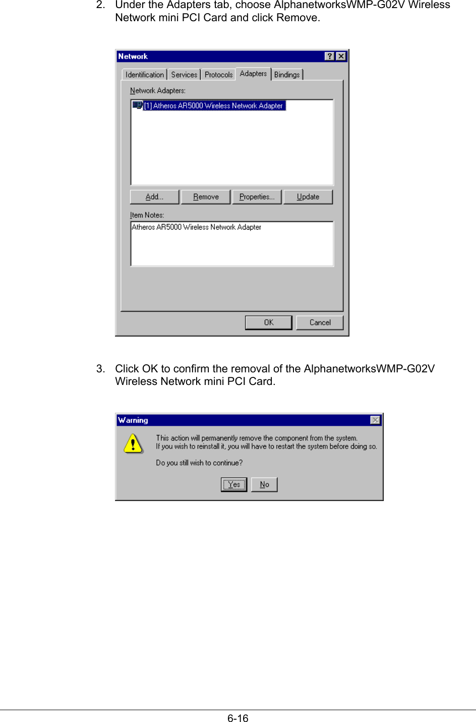 6-162.  Under the Adapters tab, choose AlphanetworksWMP-G02V WirelessNetwork mini PCI Card and click Remove.3.  Click OK to confirm the removal of the AlphanetworksWMP-G02VWireless Network mini PCI Card.
