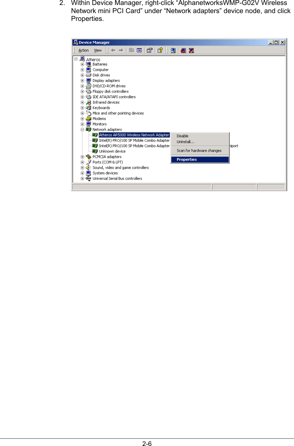 2-62.  Within Device Manager, right-click “AlphanetworksWMP-G02V WirelessNetwork mini PCI Card” under “Network adapters” device node, and clickProperties.