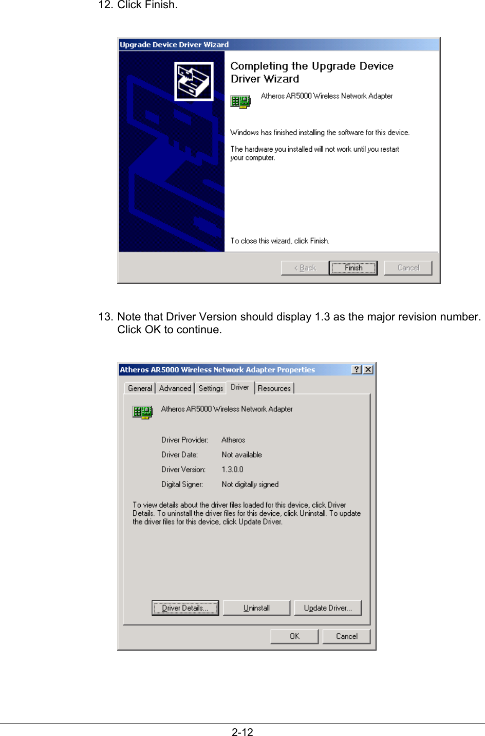 2-1212. Click Finish.13. Note that Driver Version should display 1.3 as the major revision number.Click OK to continue.