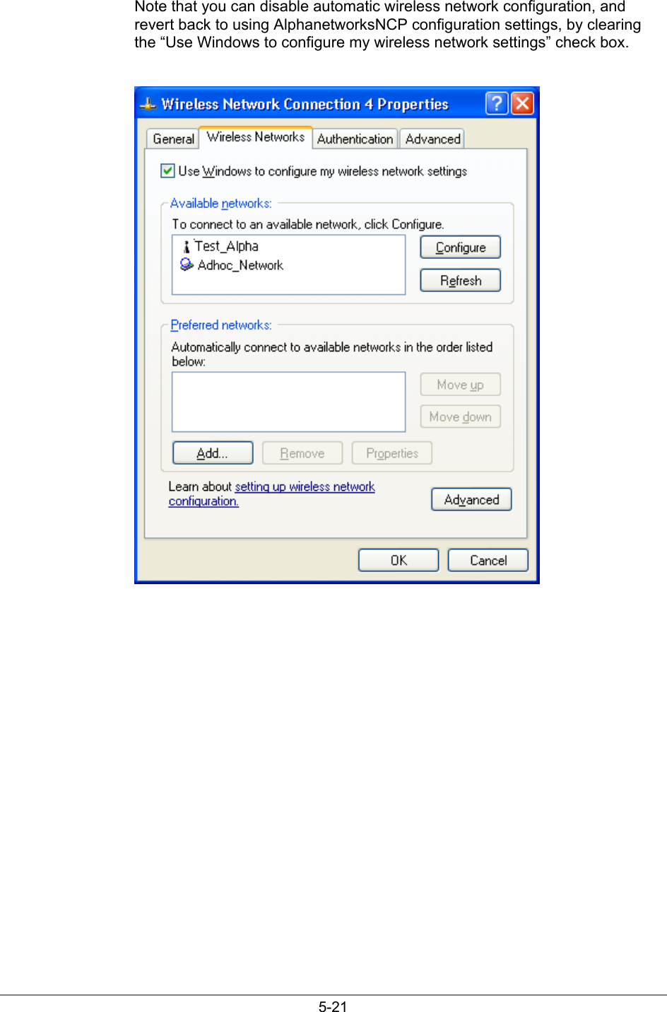 5-21Note that you can disable automatic wireless network configuration, andrevert back to using AlphanetworksNCP configuration settings, by clearingthe “Use Windows to configure my wireless network settings” check box.