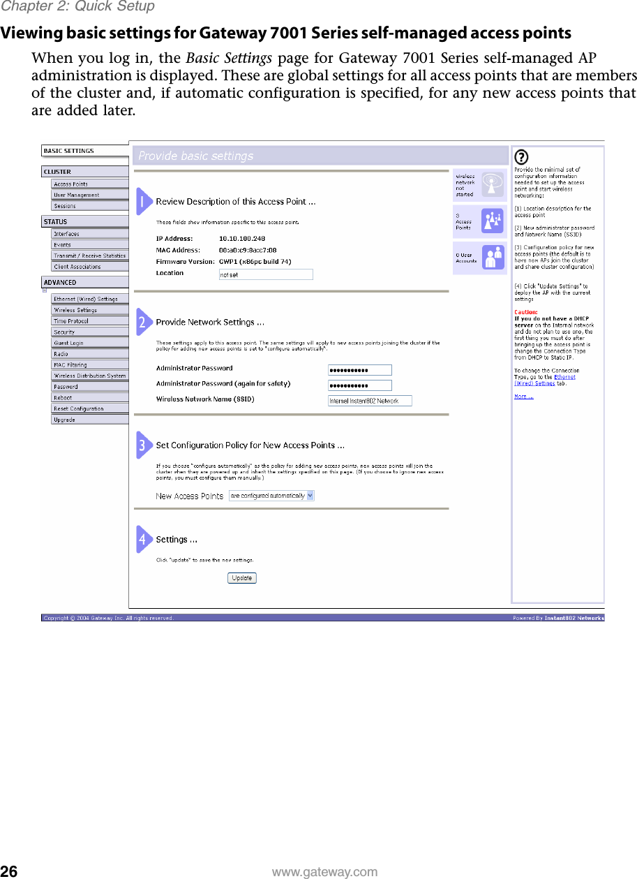 26Chapter 2: Quick Setupwww.gateway.comViewing basic settings for Gateway 7001 Series self-managed access pointsWhen you log in, the Basic Settings page for Gateway 7001 Series self-managed AP administration is displayed. These are global settings for all access points that are members of the cluster and, if automatic configuration is specified, for any new access points that are added later.