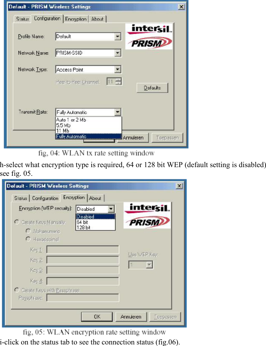  h-select what encryption type is required, 64 or 128 bit WEP (default setting is disabled) see fig. 05.  i-click on the status tab to see the connection status (fig.06).  