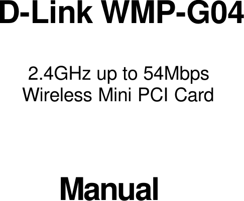 Manual 2.4GHz up to 54Mbps      D-Link WMP-G04  Wireless Mini PCI Card