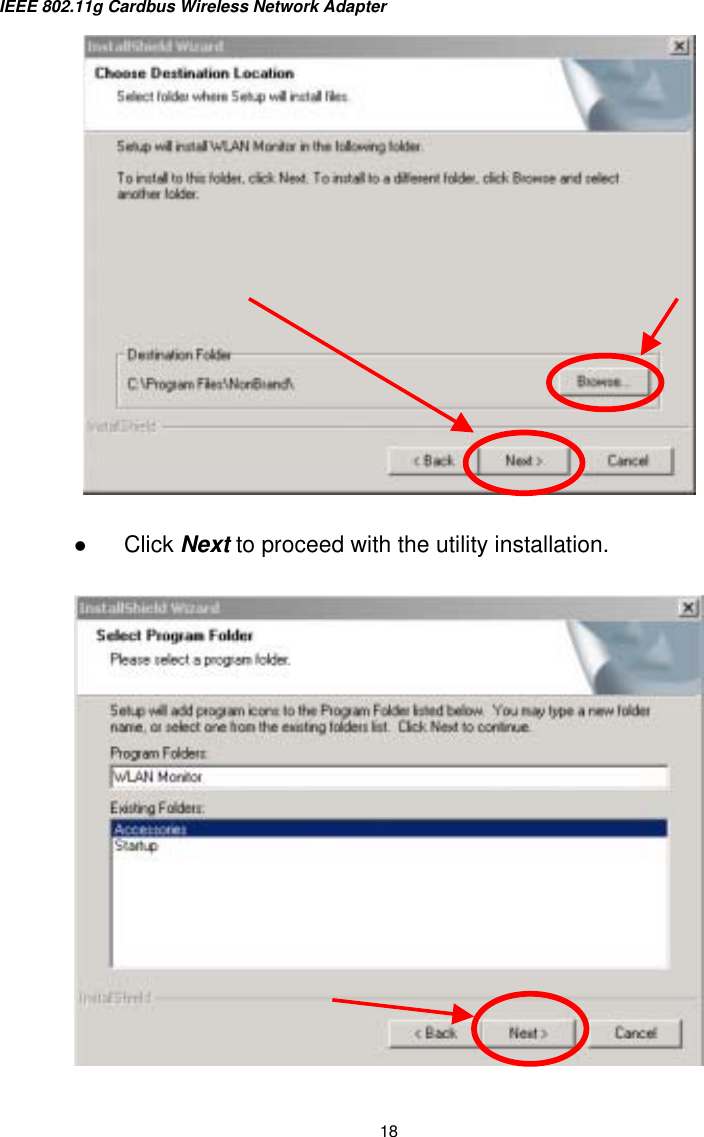 IEEE 802.11g Cardbus Wireless Network Adapter  18    Click Next to proceed with the utility installation.  