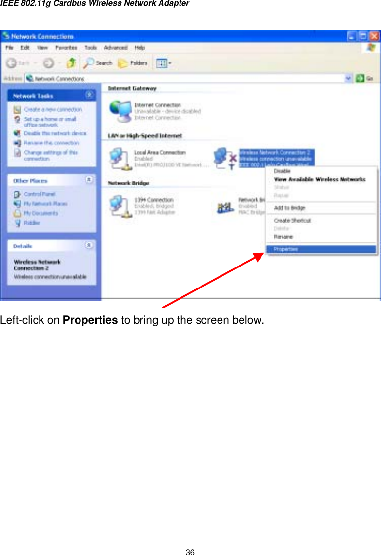 IEEE 802.11g Cardbus Wireless Network Adapter  36    Left-click on Properties to bring up the screen below.         