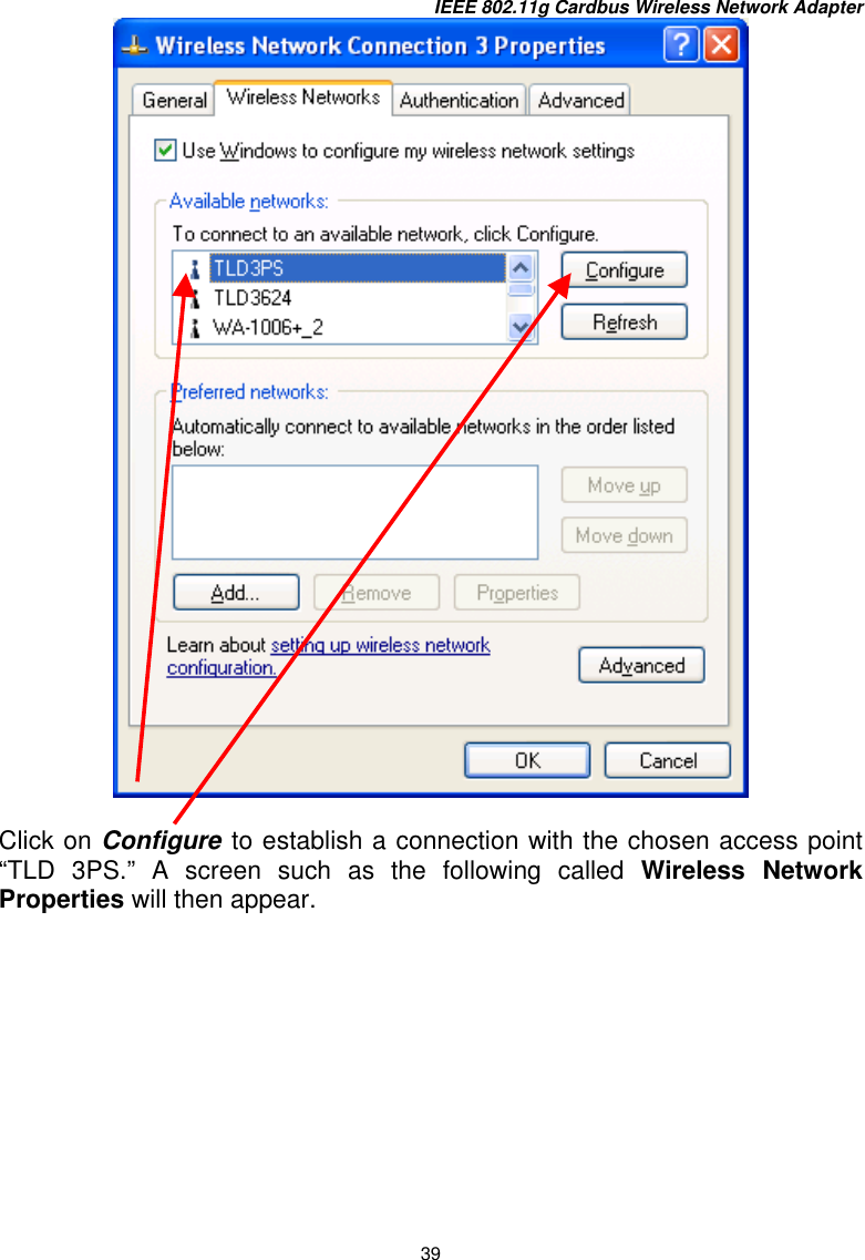 IEEE 802.11g Cardbus Wireless Network Adapter 39   Click on Configure to establish a connection with the chosen access point “TLD 3PS.” A screen such as the following called Wireless Network Properties will then appear.     