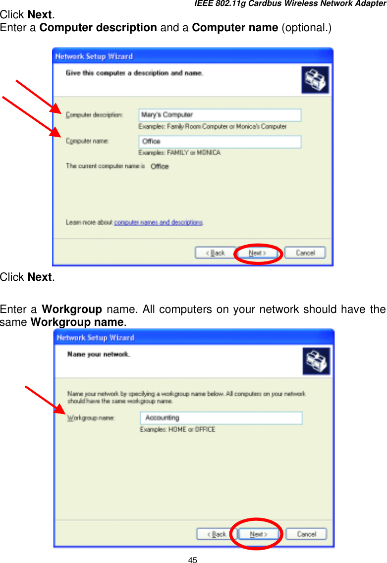 IEEE 802.11g Cardbus Wireless Network Adapter 45 Click Next. Enter a Computer description and a Computer name (optional.)     Click Next.  Enter a Workgroup name. All computers on your network should have the same Workgroup name.    