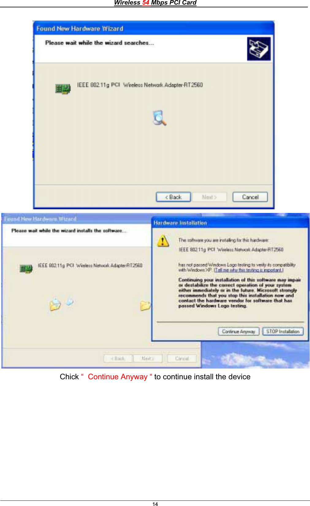 Wireless 54 Mbps PCI Card14Chick “  Continue Anyway “ to continue install the device 