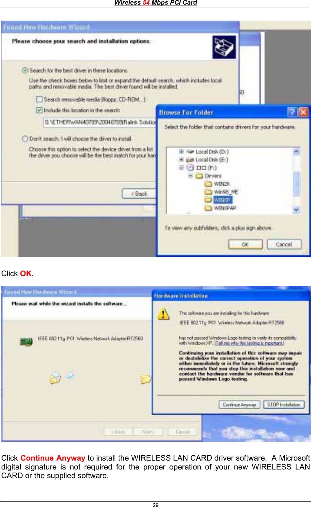 Wireless 54 Mbps PCI Card29Click OK.Click Continue Anyway to install the WIRELESS LAN CARD driver software.  A Microsoft digital signature is not required for the proper operation of your new WIRELESS LAN CARD or the supplied software. 