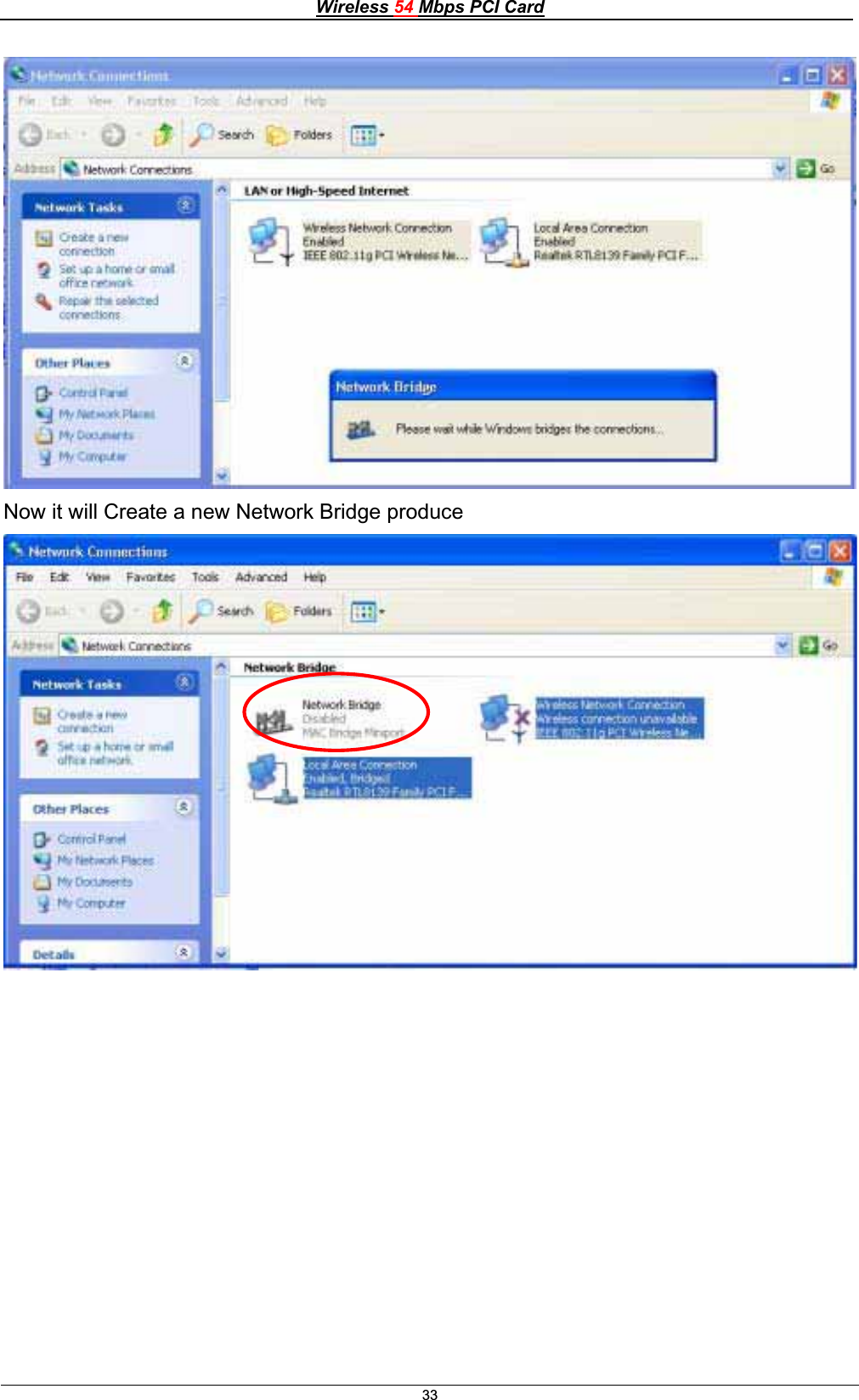 Wireless 54 Mbps PCI Card33Now it will Create a new Network Bridge produce 